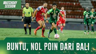 GAGAL TAMBAH POIN DI BALI | MATCHDAY SESSION BARITO PUTERA VS PERSEBAYA