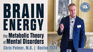 Chris Palmer - Brain Energy: The Metabolic Theory of Mental Disorders and New Treatment Strategies