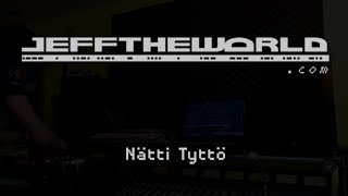 Nätti Tyttö (demo/jam) - jefftheworld