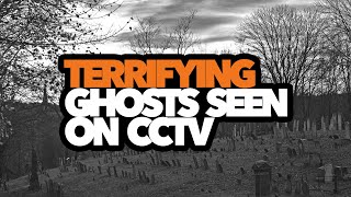 GHOSTS Seen On CCTV | Paranormal