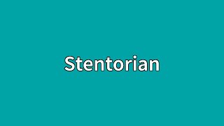 Stentorian Meaning
