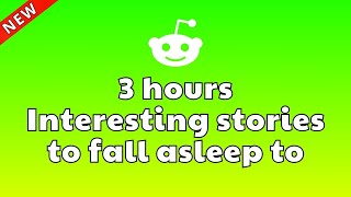 FALL ASLEEP FAST WITH THESE 3 HOUR REDDIT STORIES 😴 BEST REDDIT STORIES COMPILATION