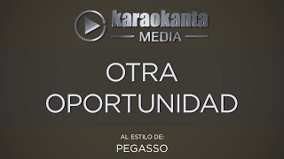 Karaokanta - Pegasso - Otra oportunidad