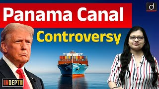 Trump Threatens to Retake Panama Canal Control | US-Panama | Indepth | Drishti IAS English