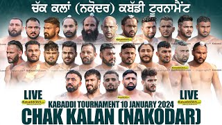 🔴[Live] Chak Kalan (Nakodar) Kabaddi Tournament 10 Jan 2024