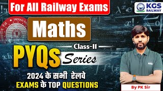 Maths For All Railway Exams | Maths Important Questions PYQs Series | PK Sir Math | KGS Railway Exam