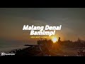 malang denai bamimpi silva hayati slowed reverb