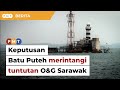 Keputusan Batu Puteh mungkin merintangi tuntutan O&G Sarawak, kata bekas menteri