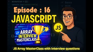 JavaScript Array Masterclass: Top Interview & Practice Questions Explained! (2025)