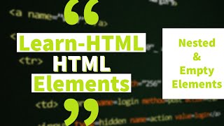 HTML Tutorials for All : HTML Nested & Empty Elements