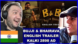 Bujji & Bhairava English Trailer Reaction | Kalki 2898 AD | Prabhas | Brahmanandam | Producer Reacts