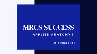 MRCS Success | Applied Anatomy 1