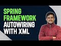 Spring Core Part 2: Constructor Injection & Autowiring with XML | Spring Boot Tutorials