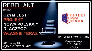 Projekt Nowa Polska RozmowyRR @RadioRebeliantYT