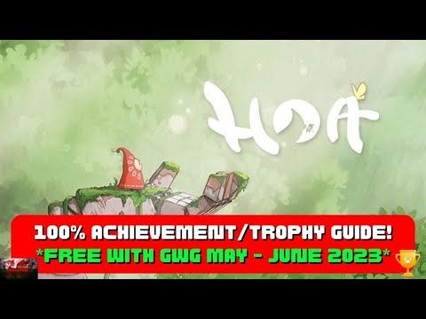 Hoa – 100% Achievement/Trophy Guide! *FREE with Games With Gold*