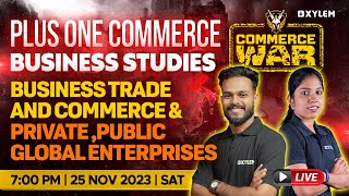 +1 Business Studies- Business Trade & Commerce & Private, Public Global Enterprises |Xylem+1Commerce