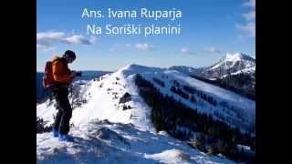 Na Soriški planini  - Ansambel Ivana Ruparja