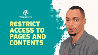 How To Restrict Access To Pages And Contents On WordPress