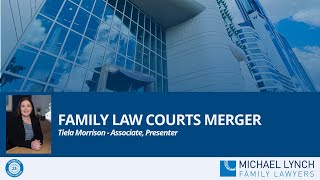 The Family Court Merger – an update and practical tips
