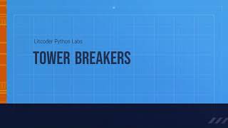 Tower Breakers || LitCoder Solutions Python Lab- NON CS