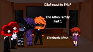 DSaF react to FNaF: The Afton Family || Part 1 || Elizabeth Afton