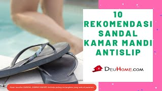 10 Rekomendasi Sandal Kamar Mandi Antislip Terbaik | TOP 10 SANDAL KAMAR MANDI ANTISLIP TERBAIK