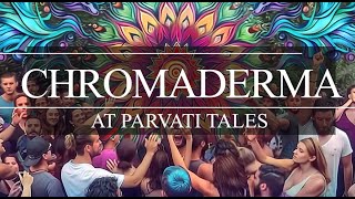 Chromaderma at Parvati Tales 2023