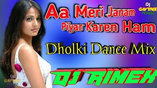 Aa_Meri_Janam_Pyar_Kare_Hum_Hard Dholki Dance mix by Dj Gaytree varma