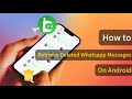 [Newest] How to Retrieve Deleted WhatsApp Messages on Android 2025