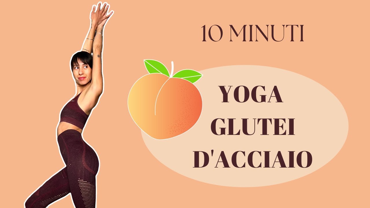 10 MINUTI YOGA PER GLUTEI D'ACCIAIO. Rafforza Ed Allunga I Muscoli Del ...