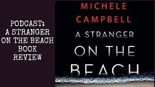 A Stranger on the Beach by Michele Campbell : Book Review