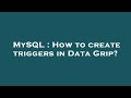 MySQL : How to create triggers in Data Grip?