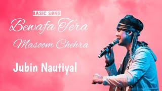 Bewafa Tera Masoom Chehra (Lyrics Video) | Jubin Nautiyal | New Song 2021
