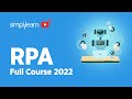 Robotic Process Automation Full Course 2022 | RPA Tutorial For Beginners | Learn RPA | Simplilearn