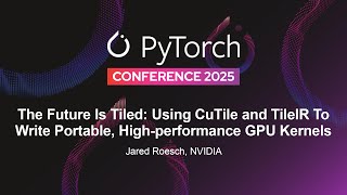 The Future Is Tiled: Using CuTile & TileIR To Write Portable, High-performance GPU...- Jared Roesch