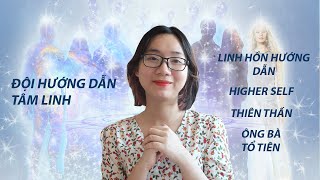 LINH HỒN HƯỚNG DẪN (Spirit Guide) \u0026 ĐỘI HƯỚNG DẪN TÂM LINH (Spirit team) của bạn là ai? | The Ji Eun