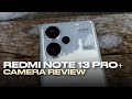 Redmi Note 13 Pro+ 5G - Cinematic Camera Review