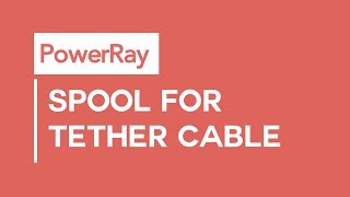 PowerRay Quick Tips - Spool For Tether Cable