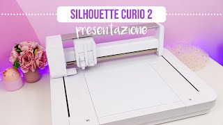 Nuova Silhouette CURIO 2 😀 Cosa è, cosa fa + Prova Pratica!