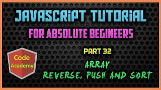 Javascript Tutorial for begineers | Part 32 | Array reverse, push and sort