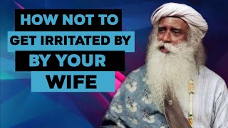 How Not To Get Irritated By Your WifeHusband - Sadhguru Speaks yogi Vasudev