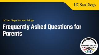 Parent Frequently Asked Questions - UCSD Summer Bridge