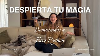 Despierta tu magia: Bienvenidos a Eros Python | Ep. 1