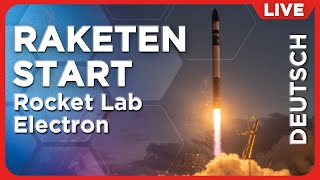 Livestream: Rocket Lab Electron Raketenstart mit Mission "The Beat Goes On" | auf Deutsch
