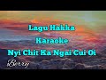 Nyi Chit Ka Ngai Cui Oi - Lagu Hakka Karaoke