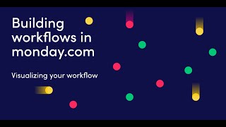 Building workflows in monday.com course | Visualizing your workflow