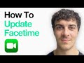 How To Update Facetime On Iphone (2025 Guide)