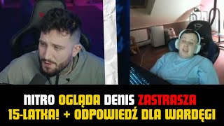 NITRO OGLĄDA | DENIS ZASTRASZYŁ 15-LATKA! + ODPOWIEDŹ DLA SYLWESTRA WARDĘGI #nitro #boxdel #wardęga