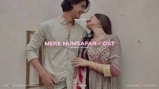 Mere Humsafar - OST | Farhan Saeed & Hania Amir | Slowed Reverb | Lofi | Kota Lofi