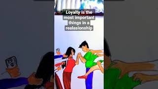 loyalty is the most important things in a realasionship#art#youtubeshort#shorts